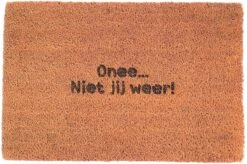 Deurmat Onee... Niet Jij Weer! - Kokos Deurmat Voor Binnen En Buiten - Deurmat Met Tekst - Deurmat Grappig - Cadeau